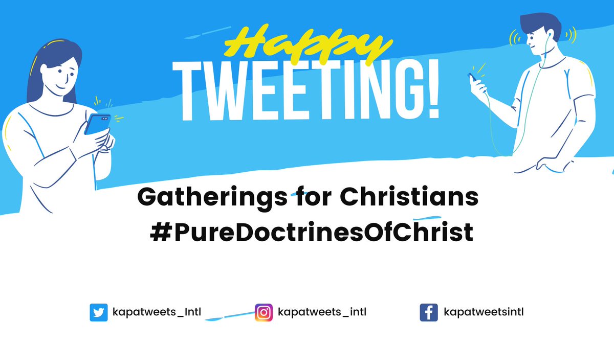 Kapatweets_Intl's tweet photo. Blessed Thursday, Kapatweets!

Let's start tweeting.😀

Gatherings for Christians
#PureDoctrinesOfChrist https://t.co/AFxUbfeW7p