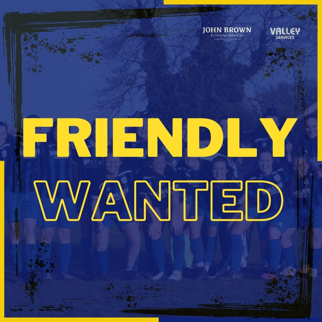🚨 FRIENDLY WANTED🚨

We are looking for a team to play this Sunday (30th) due our planned opponents becoming unavailable. Any teams interested please get in touch! We have a pitch and ref booked so looking to host 💙🖤 

<a href="/WoSo_Friendlies/">WoSo Friendly Finder</a> <a href="/NWGFL/">NWGFL</a> <a href="/ERWFLe/">Eastern Region Women's Football League</a>