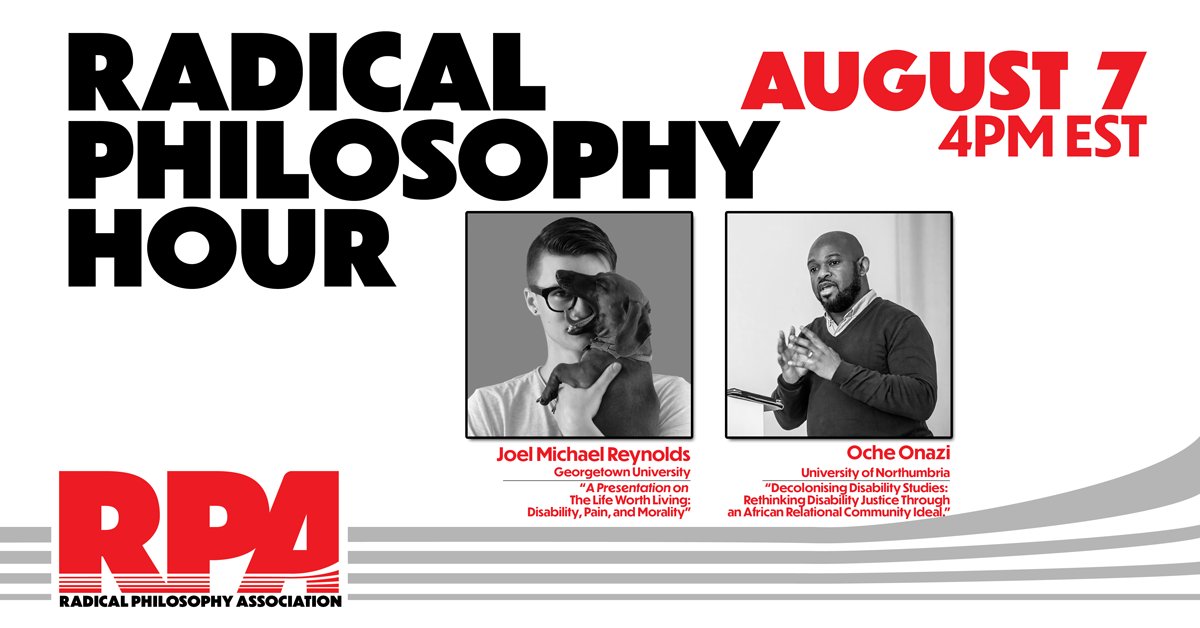 RadPhilAssoc's tweet photo. Check out our upcoming relaunch of the Radical Philosophy Hour with Joel Michael Reynolds and Oche Onazi! Happening August 7 at 4 PM live on YouTube. You can find it here: https://t.co/dRKUpWbxIO. #philosophy #radicalphilosophy #disabilitystudies https://t.co/aRBgkHOPUx