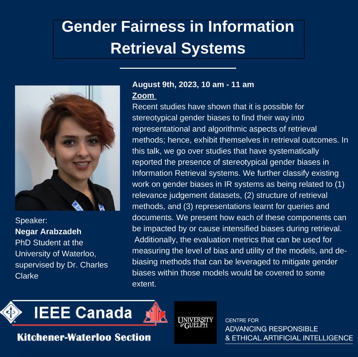 Fattane Zarrinkalam (@fattanez) on Twitter photo IEEE WIE is pleased to invite you to the invited talk on "Gender Fairness in Information Retrieval Systems" by <a href="/NegarEmpr/">Negar Arabzadeh</a>, on August 9, 2023, from 10:00 AM to 11:00 AM EST. #fairness
Please register here:
zoom.us/meeting/regist… IEEE WIE is pleased to invite you to the invited talk on "Gender Fairness in Information Retrieval Systems" by <a href="/NegarEmpr/">Negar Arabzadeh</a>, on August 9, 2023, from 10:00 AM to 11:00 AM EST. #fairness
Please register here:
zoom.us/meeting/regist…