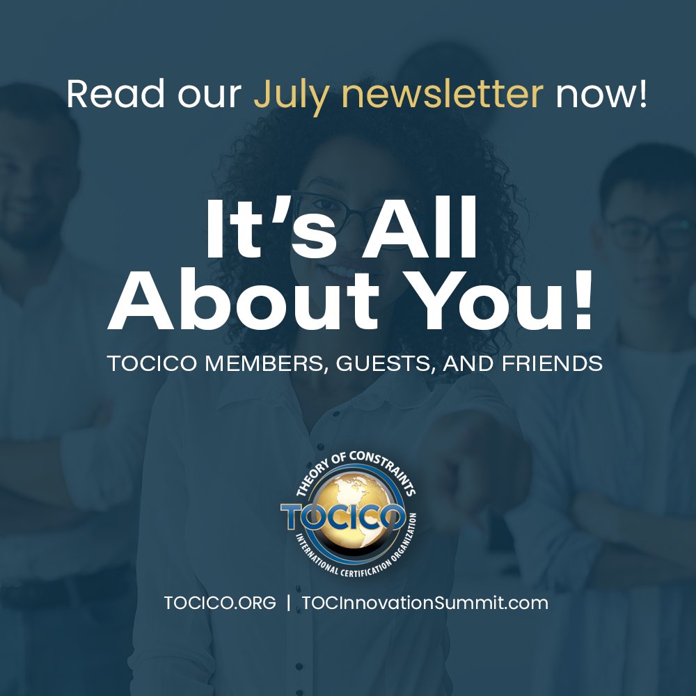 TOCICO's tweet image. It is all about YOU in the July @TOCICO newsletter. Read the full content, mark down important dates, get informed, and get involved as you see fit. We hope this newsletter inspires you on your journey with the #theoryofconstraints (TOC). Read this now! cdn.ymaws.com/www.tocico.org…