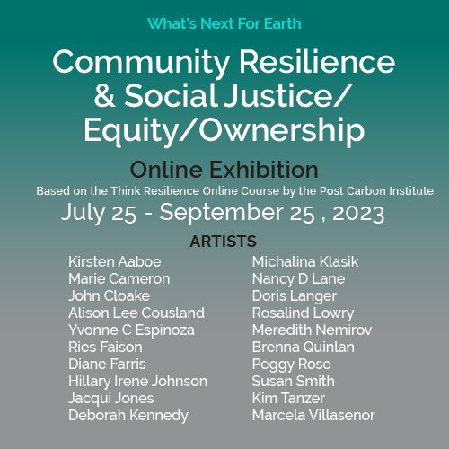 whatsnext4earth's tweet image. New online exhibition! Artists address “Community Resilience and Social Justice, Equity, Ownership” based on the Think Resilience course by @postcarbon 
#polycrises #humanpredicament #socialjustice #artandclimate 
whatsnextforearth.com/online-exhibit…
