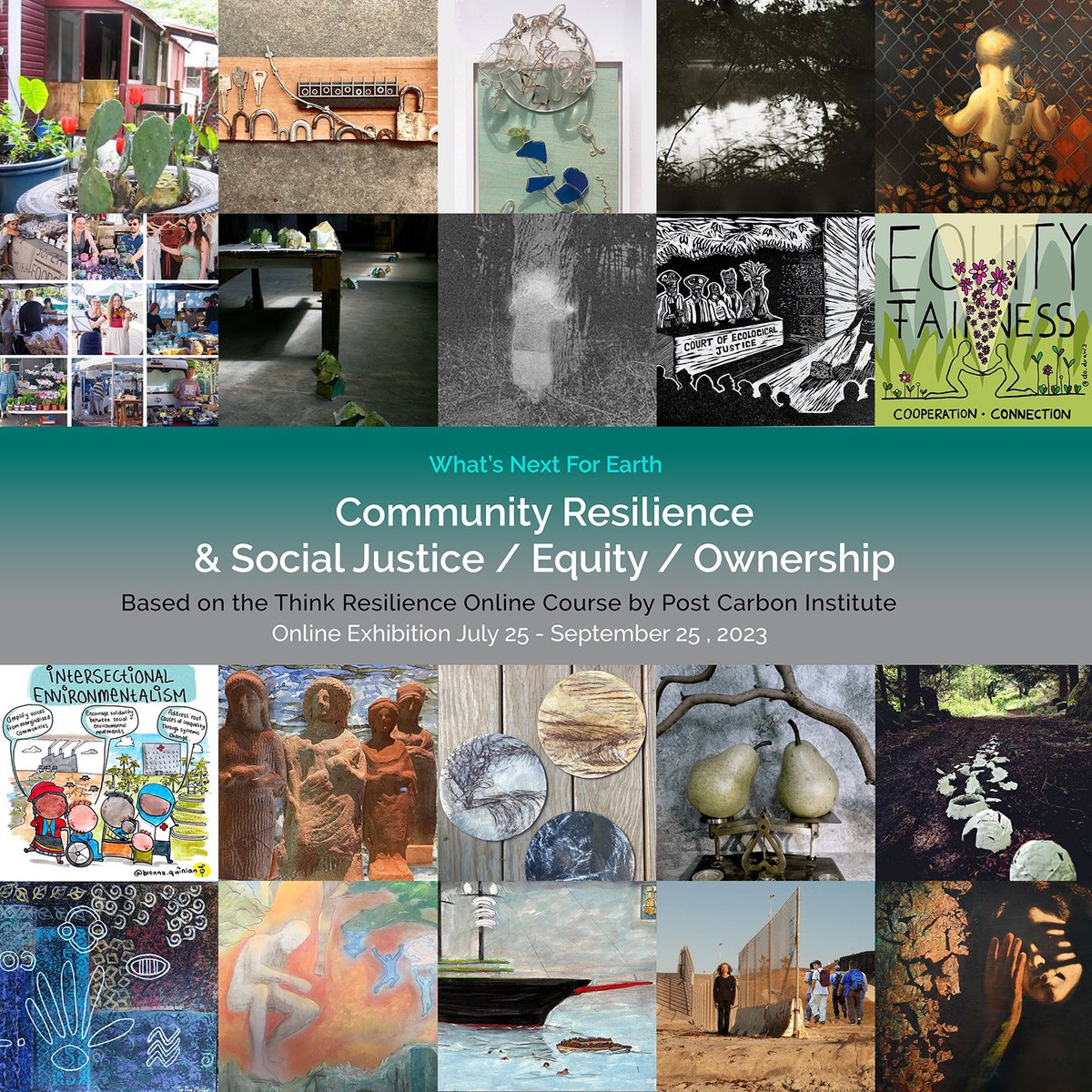 whatsnext4earth's tweet image. New online exhibition! Artists address “Community Resilience and Social Justice, Equity, Ownership” based on the Think Resilience course by @postcarbon 
#polycrises #humanpredicament #socialjustice #artandclimate 
whatsnextforearth.com/online-exhibit…