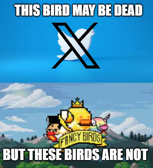 Bye to that blue bird but never to Fancy Birds.