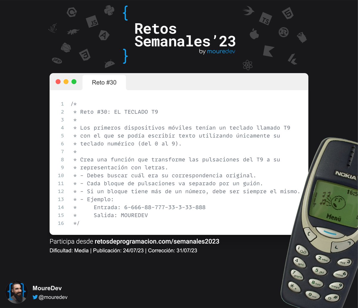 MoureDev's tweet image. Nuevo reto de programación disponible para mejorar nuestra lógica semana a semana!

¿Sabes lo que es un teclado T9?
Hora de programar y replicar su comportamiento.
Puedes usar cualquier lenguaje. El próximo lunes lo corregimos.

Tienes toda la info en:
🔗 retosdeprogramacion.com/semanales2023