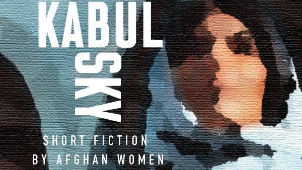 Lovely review of 'Under a Kabul Sky: #ShortFiction by #AfghanWomen' translated by #ElaineKennedy ) w/ thanks to #AnnaLearn & @fullstopmag! 'the #ShortStory genre is an exciting site of literary creativity among Afghan writers' full-stop.net/2023/07/24/rev… #FemLitCan #FeministFiction