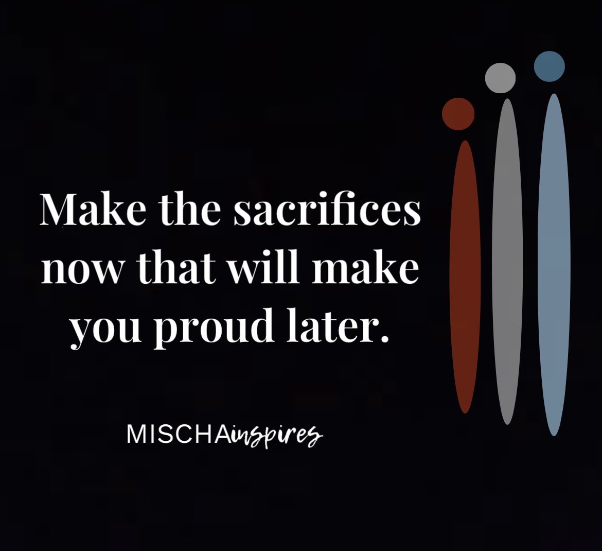 So what it feels hard. So what it seems like too much to give up. So what it’s requiring more of you than you want to give. Trust me; the sacrifices you make now - provided you’re consistent - will pay off later. God will make sure of it. Plant your feet. Stay focused. Go all in.