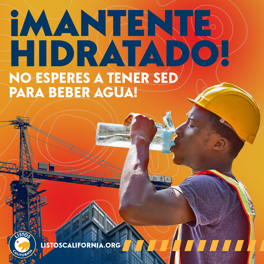 ¡Hace calor ahí afuera, California! Cuando las temperaturas sean muy altas, asegúrese de:

Mantente hidratado.
Use ropa holgada, liviana y de colores claros y un sombrero al aire libre.
Use protector solar y evite demasiado sol.

listoscalifornia.org