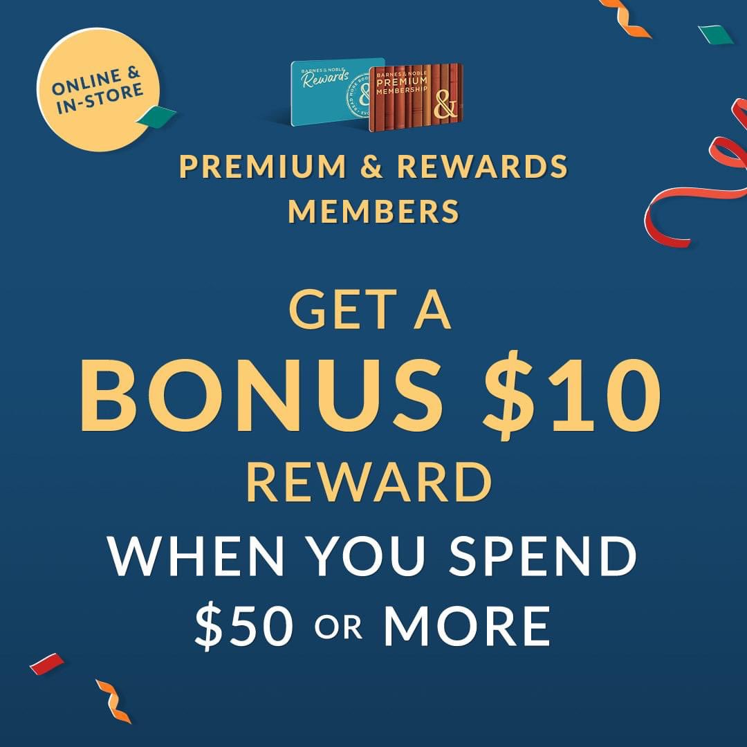From July 24th through July 30th, Premium & Rewards Members will get a BONUS $10 reward when you spend $50 or more. barnesandnoble.com/h/terms-and-co…