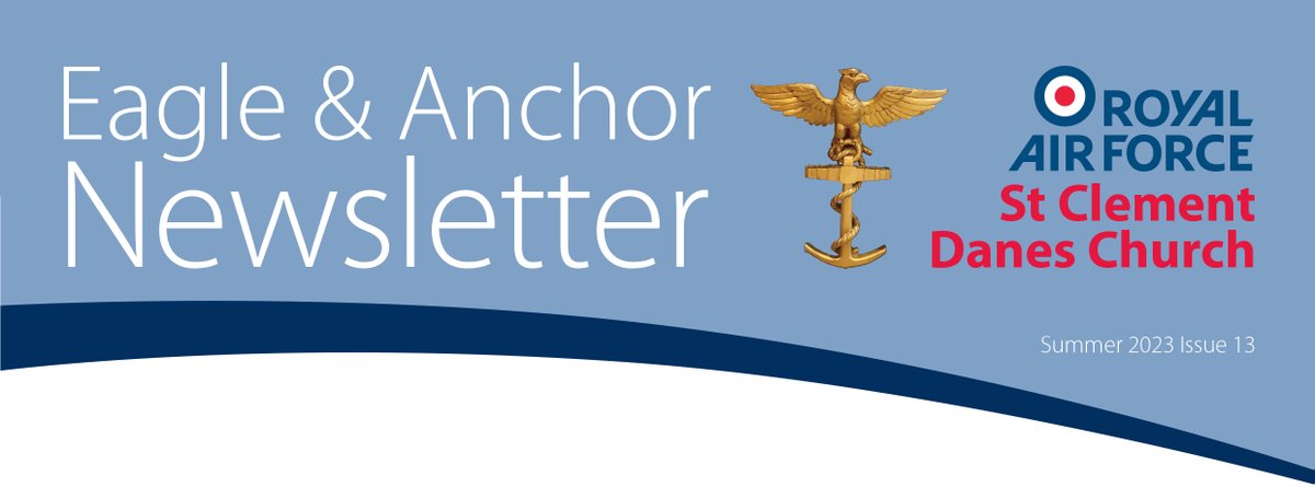 St Clement Danes Church Summer Issue of Eagle & Anchor newsletter - our biggest issue yet - packed full of news and events at the Central Church of the Royal Air Force.