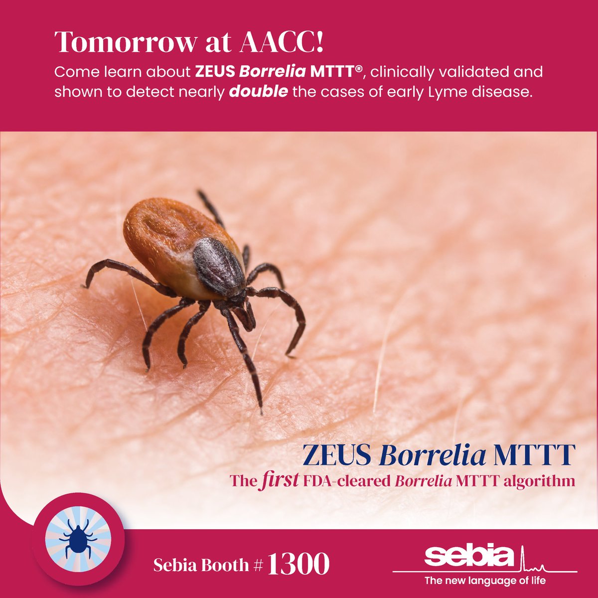 The #AACC Expo is tomorrow!

Come to <a href="/SebiaUS/">SebiaUSA</a> Booth # 1300 and learn how ZEUS Borrelia MTTT®, FDA-cleared, clinically validated and shown to detect nearly *double* the cases of early Lyme disease, can improve your lab's detection of early Lyme disease

aacc.sebia-group.net