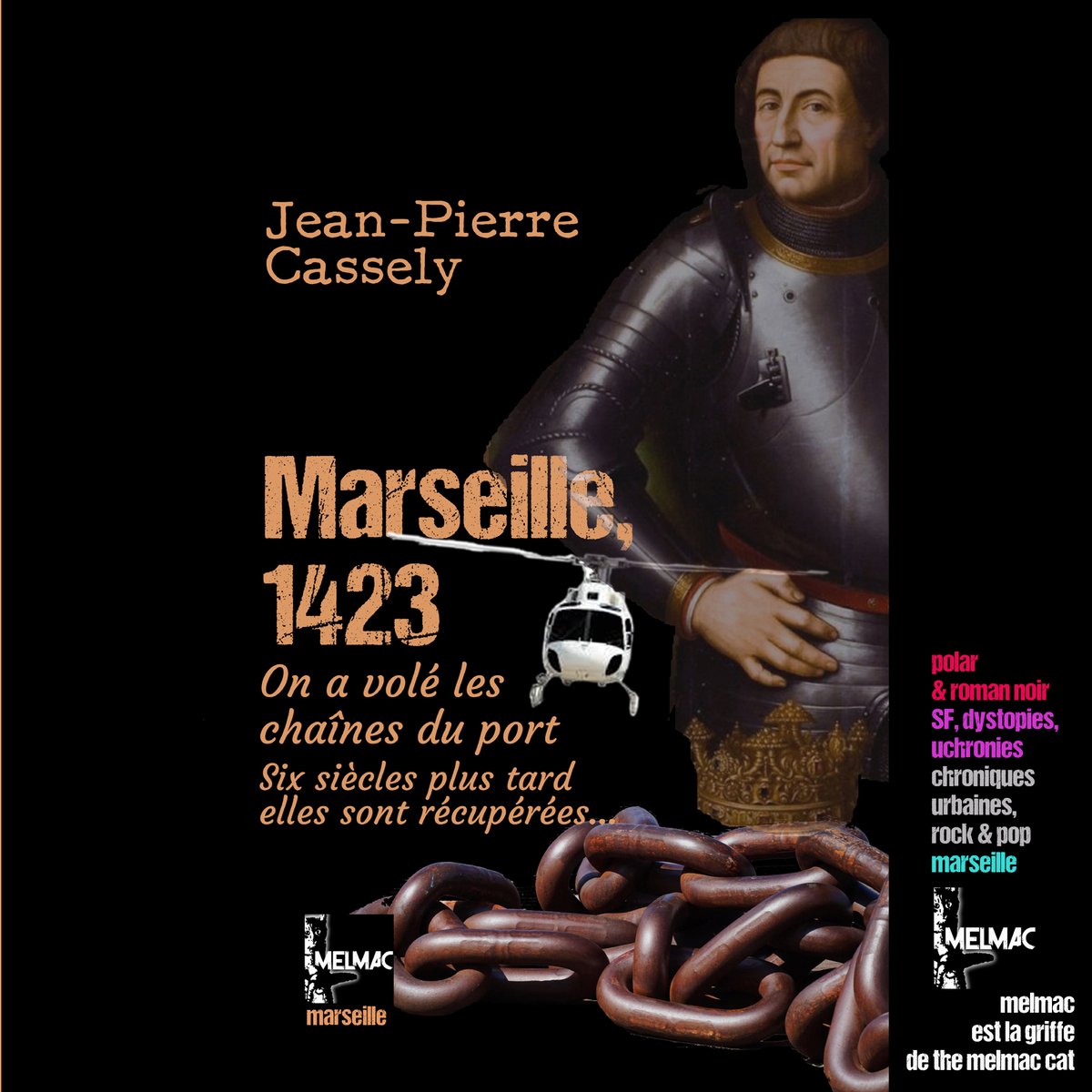 themelmaccat's tweet image. "Marseille, 1423", un roman épique, bourré d'action et d'humour, dans lequel -de nos jours- un commando de Marseillais déterminé part à Valencia récupérer les chaînes du port dérobées par les Catalans lors du sac de Marseille en 1423. Sortie novembre 2023 #cassely #melmac