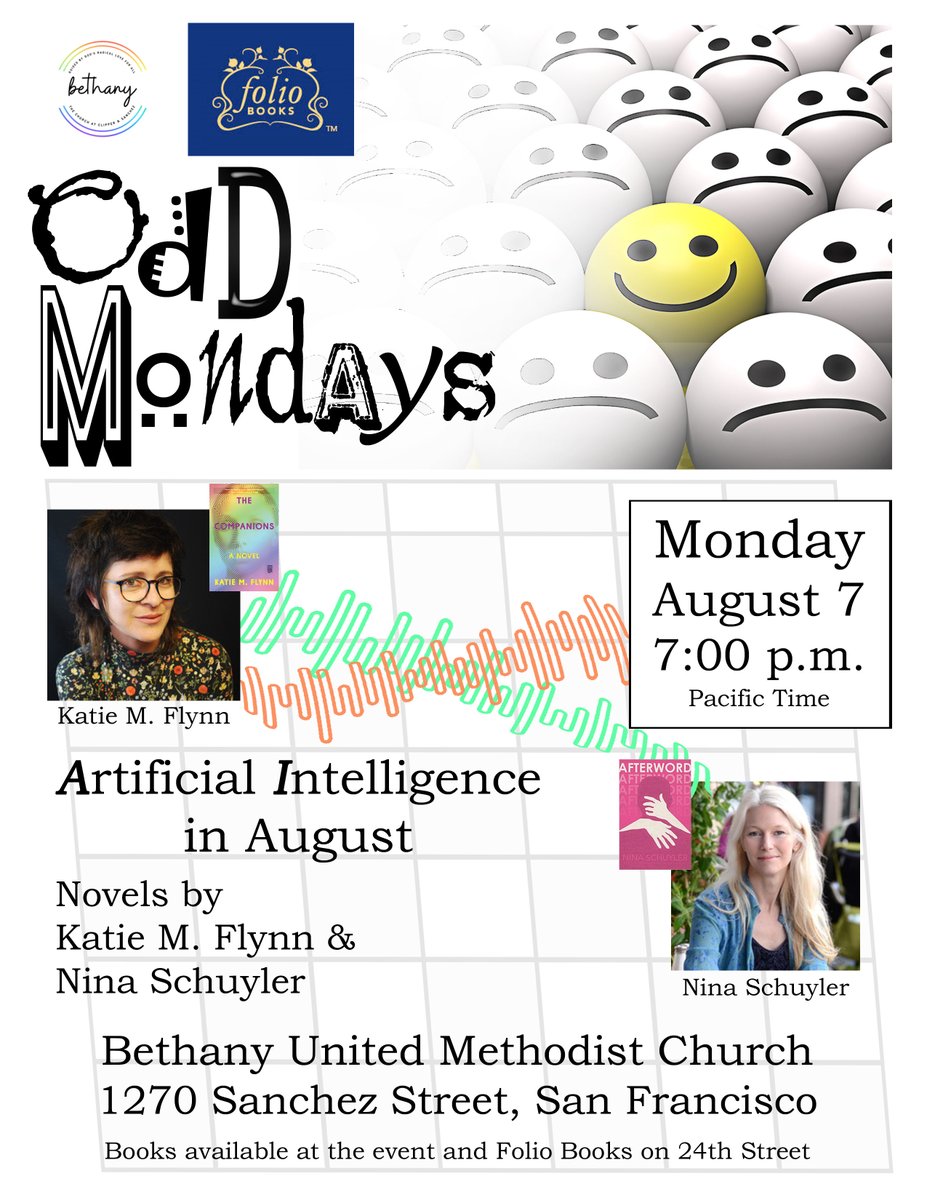 Come to Odd Mondays Aug. 7 for readings and a discussion on artificial intelligence in fiction. Authors Nina Schuyler &amp; Katie M.Flynn read from their work and discuss AI from 7pm to 8pm at 1270 Sanchez in San Francisco. 6:45pm for music from pianist Wayne Goodman. Free admission.