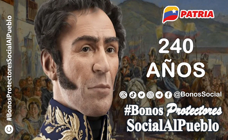 📢 Hoy #24Jul de 2023, <a href="/BonosSocial/">Bonos Protectores Social Al Pueblo</a> y el #SistemaPatria celebramos los 240 años del Natalicio de Nuestro Libertador Simón Bolívar. 

<a href="/BonosSocial/">Bonos Protectores Social Al Pueblo</a> 
<a href="/NicolasMaduro/">Nicolás Maduro</a> 
#BatallaNaval200