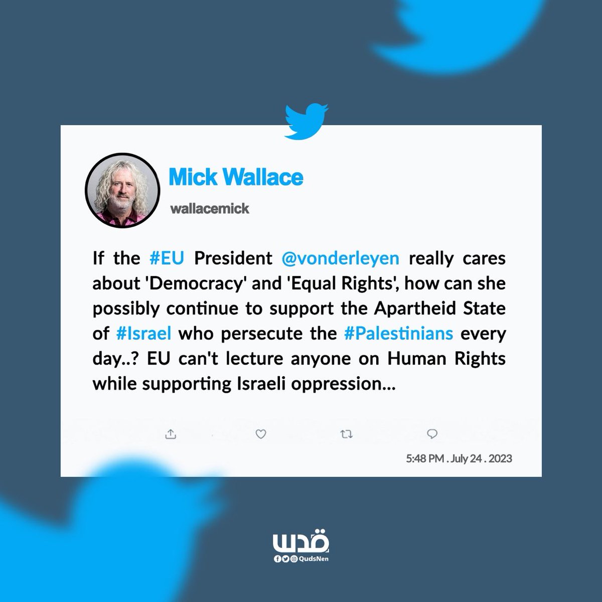 swilkinsonbc's tweet photo. The EU can't lecture anyone on Human Rights while it continues to support israeli oppression, says Irish MEP Mick Wallace @QudsNen https://t.co/yEgvEJcbKU