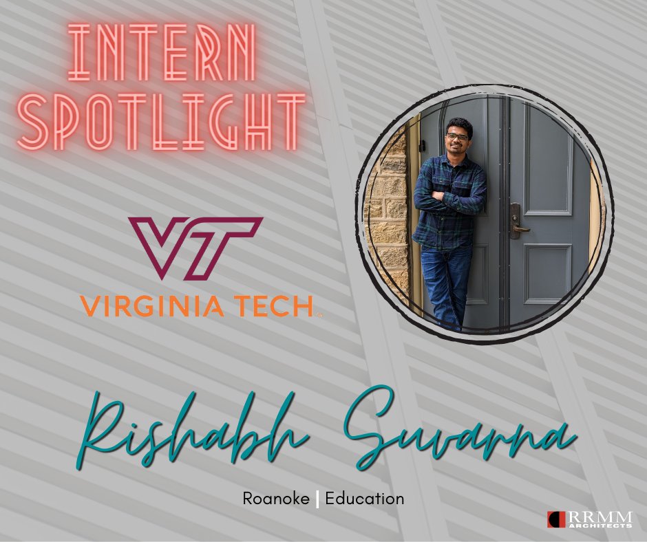 Rishabh, one of 3 interns from Virginia Tech, is working in our Roanoke office with the education studio. Originally from Mumbai, India, Rishabh is studying architecture and will graduate in May 2024.