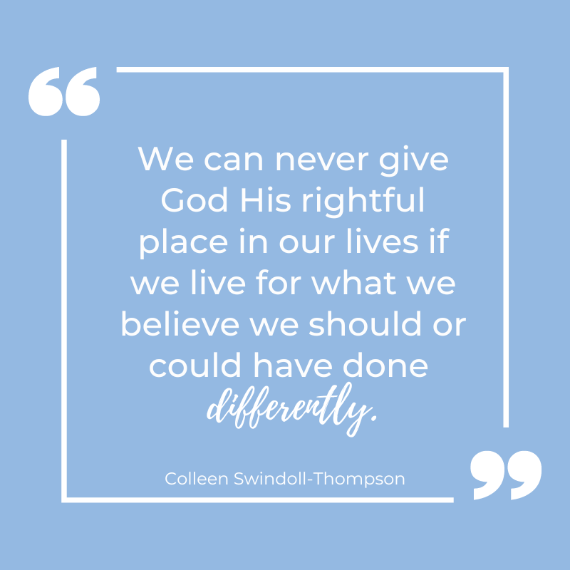 colleenswindoll's tweet image. We can never give God His rightful place in our lives if we live for what we believe we should or could have done differently.

#colleenswindoll #movingforward #withHim #reframingministries