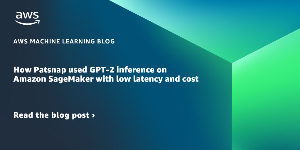 How Patsnap used GPT-2 inference on Amazon SageMaker with low latency and cost dlvr.it/SsgSh6