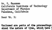 phalpern's tweet image. In 1963, Richard Feynman was invited to a conference on the Nature of Time, run by Thomas Gold, one of the proposers of the steady-state universe. To be free to express philosophical views, Feynman insisted that he be called 'Mr X.' And that's how he's listed in the  proceedings!