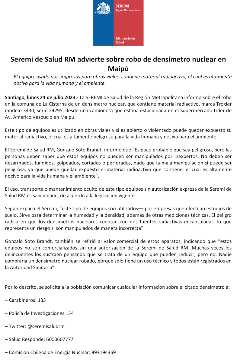 ⚠️Robo de Densímetro Nuclear en Maipú⚠️
Informamos el robo de este aparato, que de ser mal manipulado, puede ser un riesgo para la vida humana, animal y del Medio Ambiente. Si tiene + info contacte:
🔵Carabineros: 133
🔵PDI: 134
🔵Salud Responde: 6003607777
🔵CCHEN: 993194369