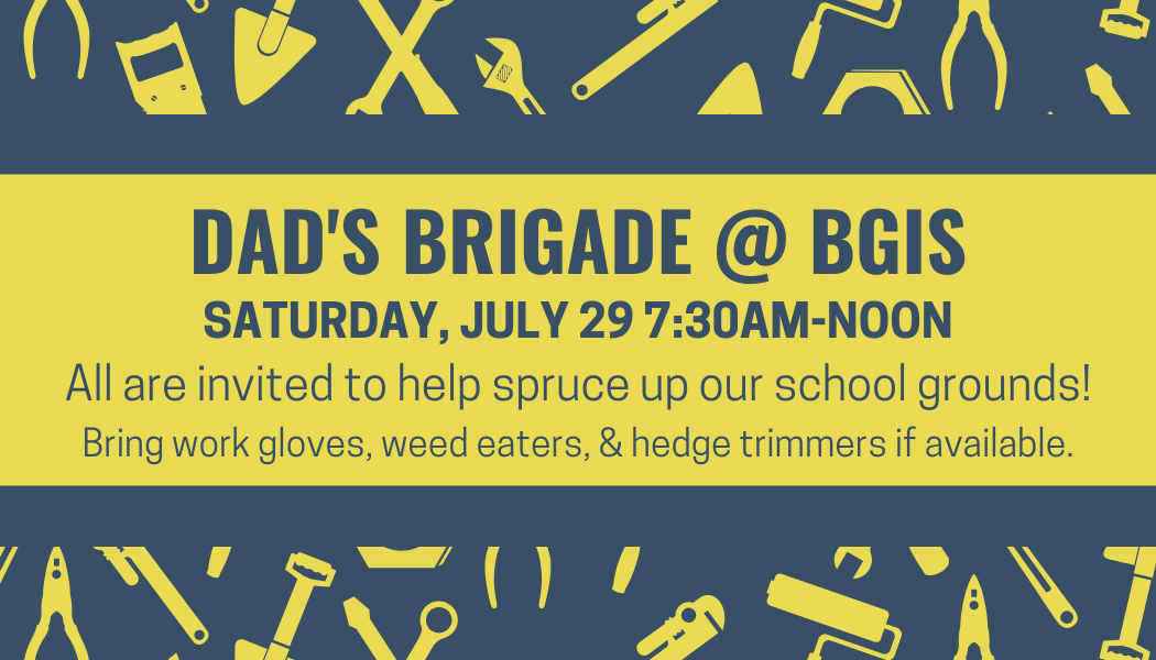 Join us for Dad's Brigade--this Saturday at BGIS! Volunteers please sign up here so that we can plan accordingly: docs.google.com/.../1FAIpQLSc7…