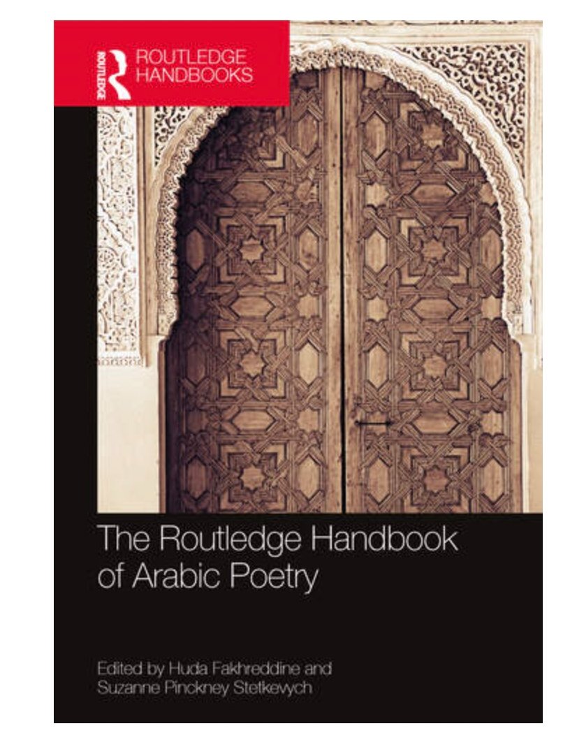 THE ROUTLEDGE HANDBOOK OF ARABIC POETRY, forthcoming in December! Co-editing this volume with Suzanne Stetkevych was an honor and a joy! All the gratitude to our brilliant contributors (and our blind reviewers).