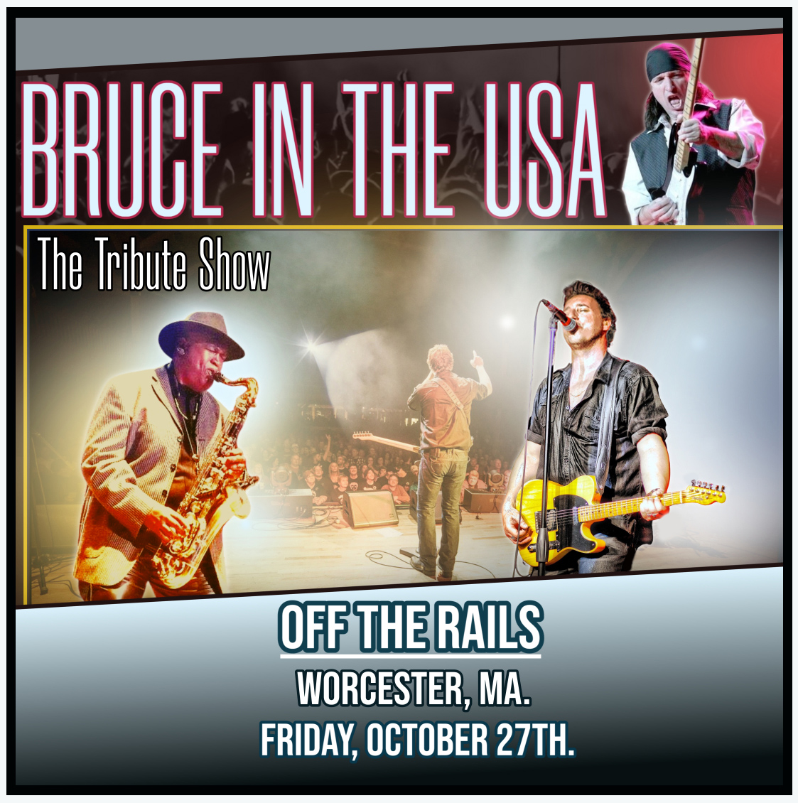 BRUCE IN THE USA - The Bruce Springsteen Tribute Show will be performing at OFF THE RAILS in Worcester, MA. Friday, October 27th. - 8 PM LIVE! Find out more... offtherailsworcester.com