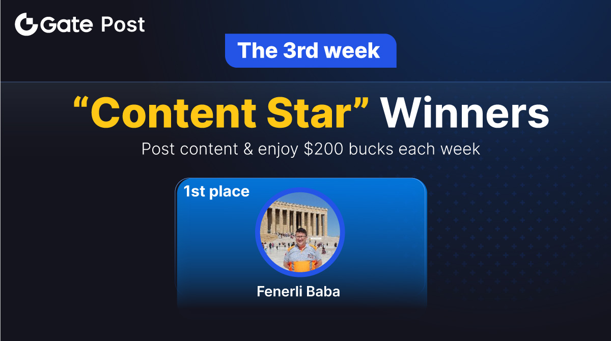 Gate's tweet photo. 🔥 3rd Week in July - "Content Star" Winners

🎁 Congrats to the following top winners!

👉 Join us to post content with the #ContentStar hashtag on Gate Post.
Winners will be picked every week to share $200.

Find More:
https://t.co/WFnXEe3FJh https://t.co/CEelqOodF3