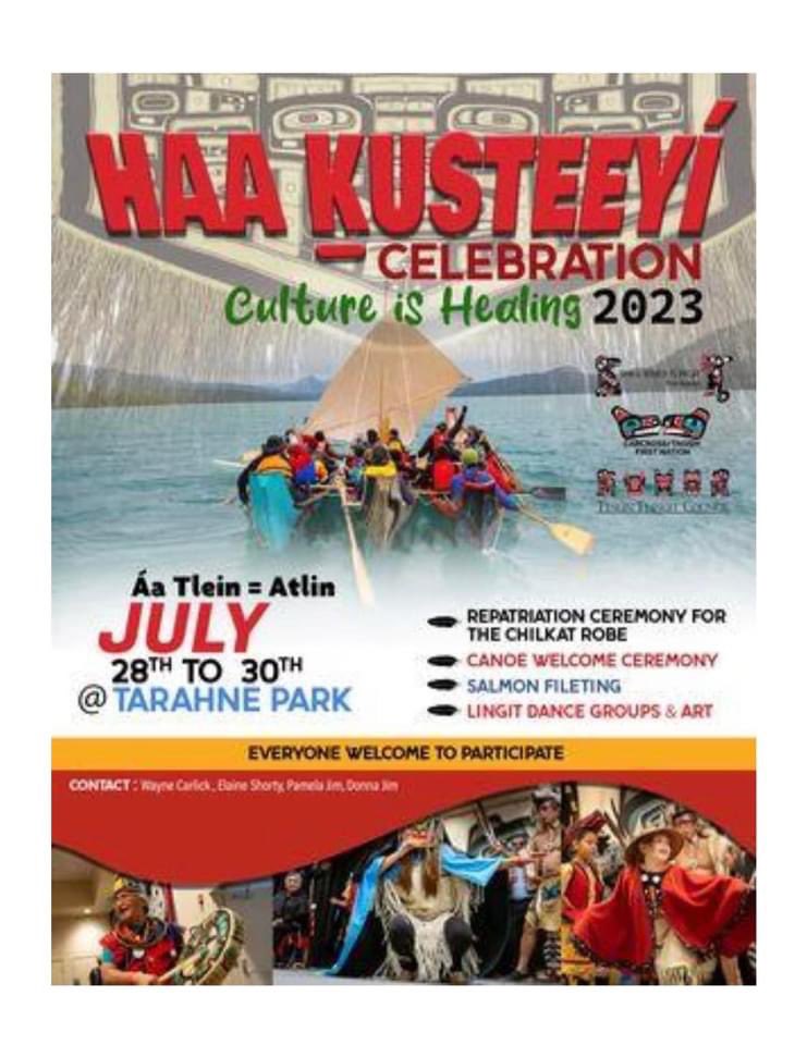Haa Ḵusteeyí Celebration 2023 is in 4 days! 
The Taku River Tlingit First Nation is hosting this year's celebration in Atlin. The three-day cultural celebration brings together Tlingit people and visitors to celebrate Tlingit heritage.