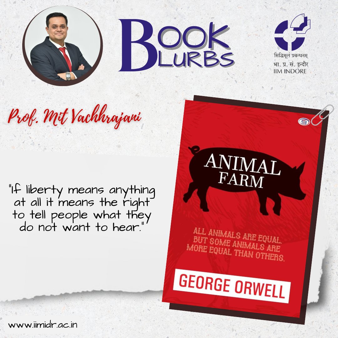 IIM_I's tweet image. #BookBlurb: Prof. Mit Vachhrajani recommends "Animal Farm" by George Orwell.
A journey where barnyard wisdom mirrors the intricacies of human society. Witness power struggles, deceitful alliances, and thought-provoking dilemmas. 

#IIMIat26 #Books #Recommendation @askhimanshurai