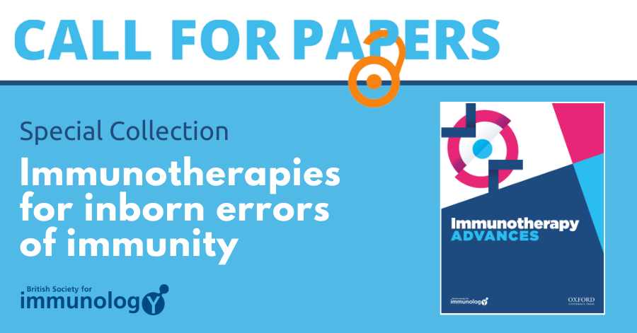 #CallForPapers | #Immunotherapies for #InbornErrors of immunity

An upcoming collection from @britsocimm's journal @IMTadvances will explore the identification of immune pathways & novel therapeutics to provide targeted treatment options

Read more: bit.ly/3UzWoFI