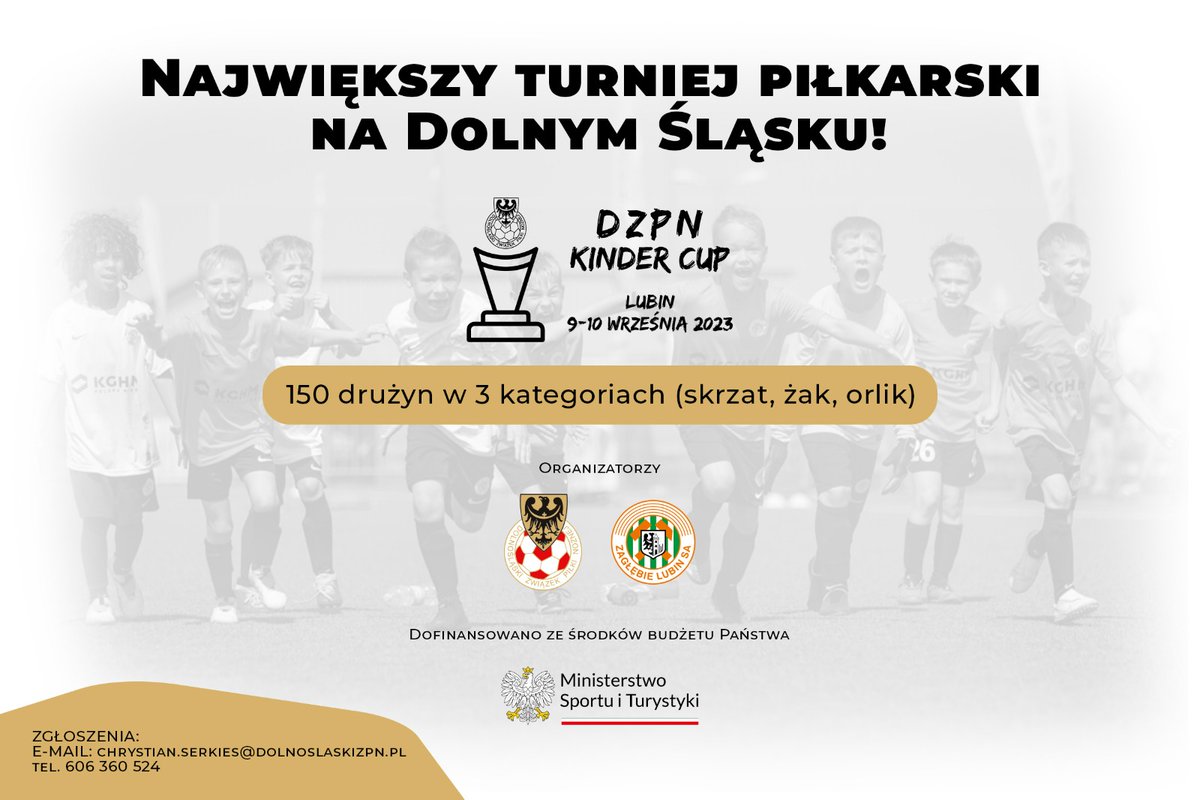 W dniach 9-10 września br. na boiskach <a href="/AP_Zaglebie/">Akademia Piłkarska KGHM Zagłębie</a> odbędzie się największy turniej piłkarski w regionie ❤️

#DZPNKinderCup to wspólna inicjatywa <a href="/DolZPN/">Dolnośląski Związek Piłki Nożnej</a> oraz <a href="/ZaglebieLubin/">Zagłębie Lubin</a>, a dofinansowana przez <a href="/SPORT_GOV_PL/">Ministerstwo Sportu i Turystyki</a> 🤝

Szczególne podziękowania za wyrażenie chęci pomocy w organizacji