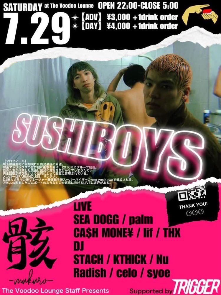 【#今週】
07.29.Sat
〓骸-MUKURO-〓
<a href="/VoodooLounge092/">The Voodoo Lounge</a> 舞鶴

OPEN 22:00 / CLOSE 5:00

▪︎Special Guest
SUSHIBOYS

▪︎Live
SEA DOGG
palm
CA$H MONE¥
lif
THX

▪︎DJ
STACH
KTHICK
Nu
Radish
celo
syoe

▷info
voodoolounge.jp/202307.html#07…

#福岡