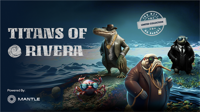 Launching ⚓️Titans of Rivera⚓️ A limited collection of 100 NFTs for our top community members! 🌟

Earn your spot as one of the Top OGs to win your exclusive NFT. 💎

#BuildonMantle #TitansofRivera #LimitedEdition