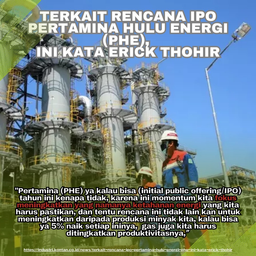 bintangislad's tweet photo. PHE akan masuk IPO untuk meningkatkan produktivitas #IPO #PTPHE #pertamina #BUMN #IndonesiaMaju https://t.co/KcjKcxihNs