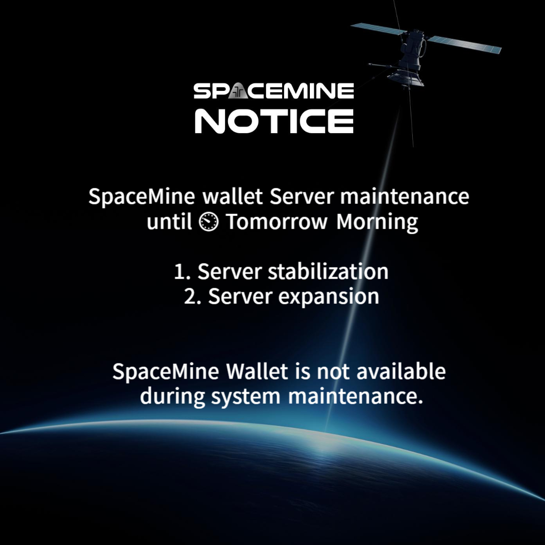 spacemineio's tweet photo. [Delay Notice] SpaceMine_Jul_25, 2023

DEAR SPACE MINE COMMUNITY,

SpaceMine wallet Server maintenance 
 (until ⏲️ 06:00 am Jul.26.2023)

1. SpaceMine Wallet &amp; Web site is not available during system maintenance.

We apologize for the inconvenience.! https://t.co/YVweOpygd2