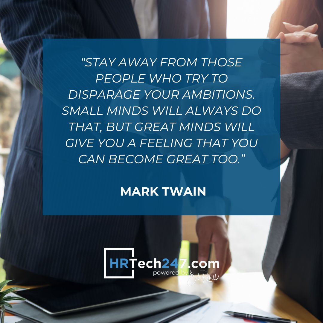 Friday Quote!

“Stay away from those people who try to disparage your ambitions. Small minds will always do that, but great minds will give you a feeling that you can become great too.”
- Mark Twain

hrtech247.com

#hrtech247 #trends #digitalmarketing #business