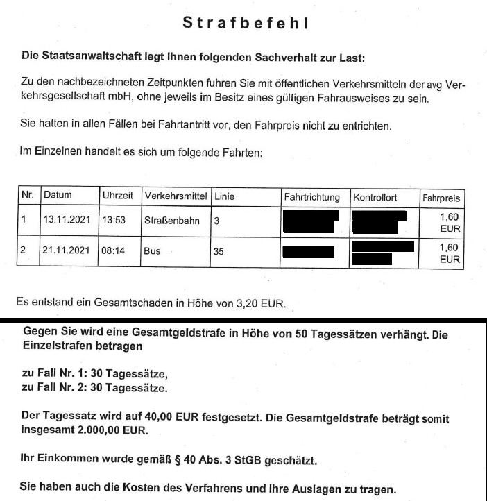 freiheitsfonds's tweet image. Gesamtschaden: 3,20 EUR

Gesamtgeldstrafe: 2.000 EUR

Das ist die Realität der Strafbarkeit von Fahren ohne Ticket. Solche Anträge bekommen wir weiterhin dauernd. Hier: Amtsgericht Augsburg, Strafbefehl ohne Anhörung, Angeklagte hatte kein Geld, ist jetzt im Gefängnis.
