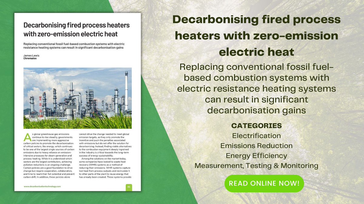 Read about decarbonising fired process heaters with zero-emission electric heat. James Lewis <a href="/ChromaloxHQ/">Chromalox</a> on replacing conventional fossil fuel-based combustion systems with electric resistance heating systems can result in #decarbonisation gains - decarbonisationtechnology.com/article/121/de…