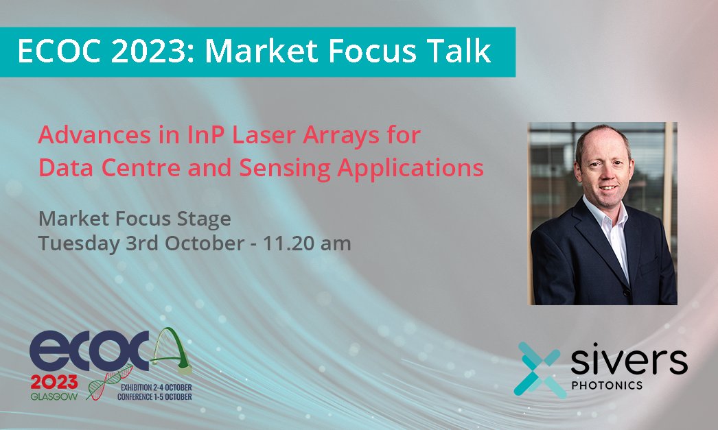 ECOC 2023: Sivers Photonics' Dr Andrew McKee will deliver a talk, “Advances in InP Laser Arrays for Data Centre and Sensing Applications”, Market Focus stage, Tues 3 Oct @ 11.20 am. Also find us at exhibition booth #615 from 2–4 Oct. #ECOC2023 Read more ow.ly/29zL50PknbL