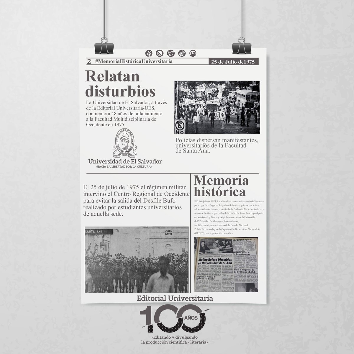 La Universidad de El Salvador, a través de la Editorial Universitaria-UES, conmemora 48 años del allanamiento a la Facultad Multidisciplinaria de Occidente en 1975. La represión militar cometida en Santa Ana, daría paso a la protesta del 30 de julio de la sede central