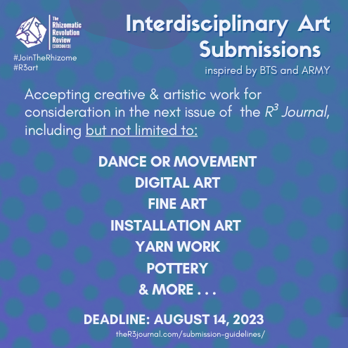 Spread the word...R³ publishes work highlighting the 
art &amp; impact of <a href="/BTS_twt/">방탄소년단</a> &amp; ARMY. Has BTS or ARMY influenced your creative output? 

We'd love to include your work in the upcoming 4th 
issue of the R³ Journal. Submit your artwork through August 14th.
ther3journal.com/submit-your-wo…