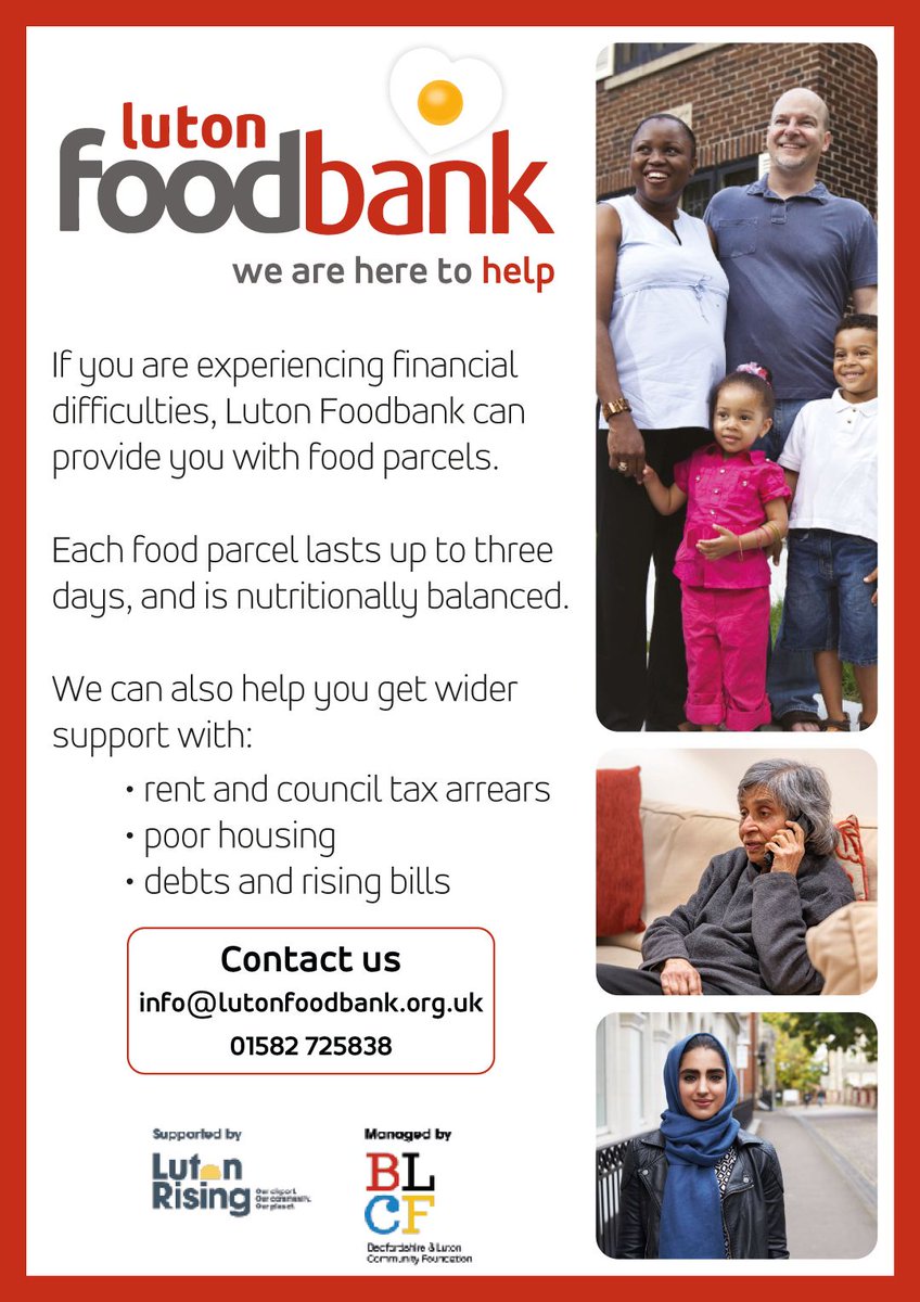 Luton Foodbank (@lutonfoodbank) on Twitter photo If you or someone you know needs assistance with food, Luton Foodbank is here to help.
Get leaflets in six languages at lutonfoodbank.org.uk/leaflets
Get in touch to find out how you can get food parcels.
· info@lutonfoodbank.org.uk
· 01582 725838
· lutonfoodbank.org.uk/advice If you or someone you know needs assistance with food, Luton Foodbank is here to help.
Get leaflets in six languages at lutonfoodbank.org.uk/leaflets
Get in touch to find out how you can get food parcels.
· info@lutonfoodbank.org.uk
· 01582 725838
· lutonfoodbank.org.uk/advice