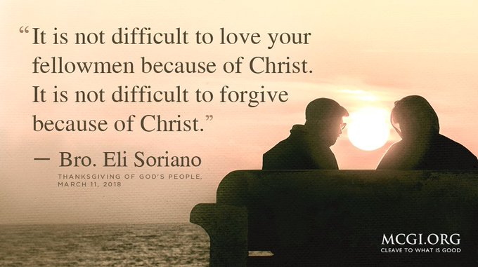 RICOTALEGRIA1's tweet photo. "It is not difficult to love your fellowmen because of Christ. It is not difficult to forgive because of Christ."

—Bro. Eli Soriano

How Should We Treat People
#PureDoctrinesOfChrist
#GlobalPrayerForHumanity https://t.co/y2RrTdz0EM