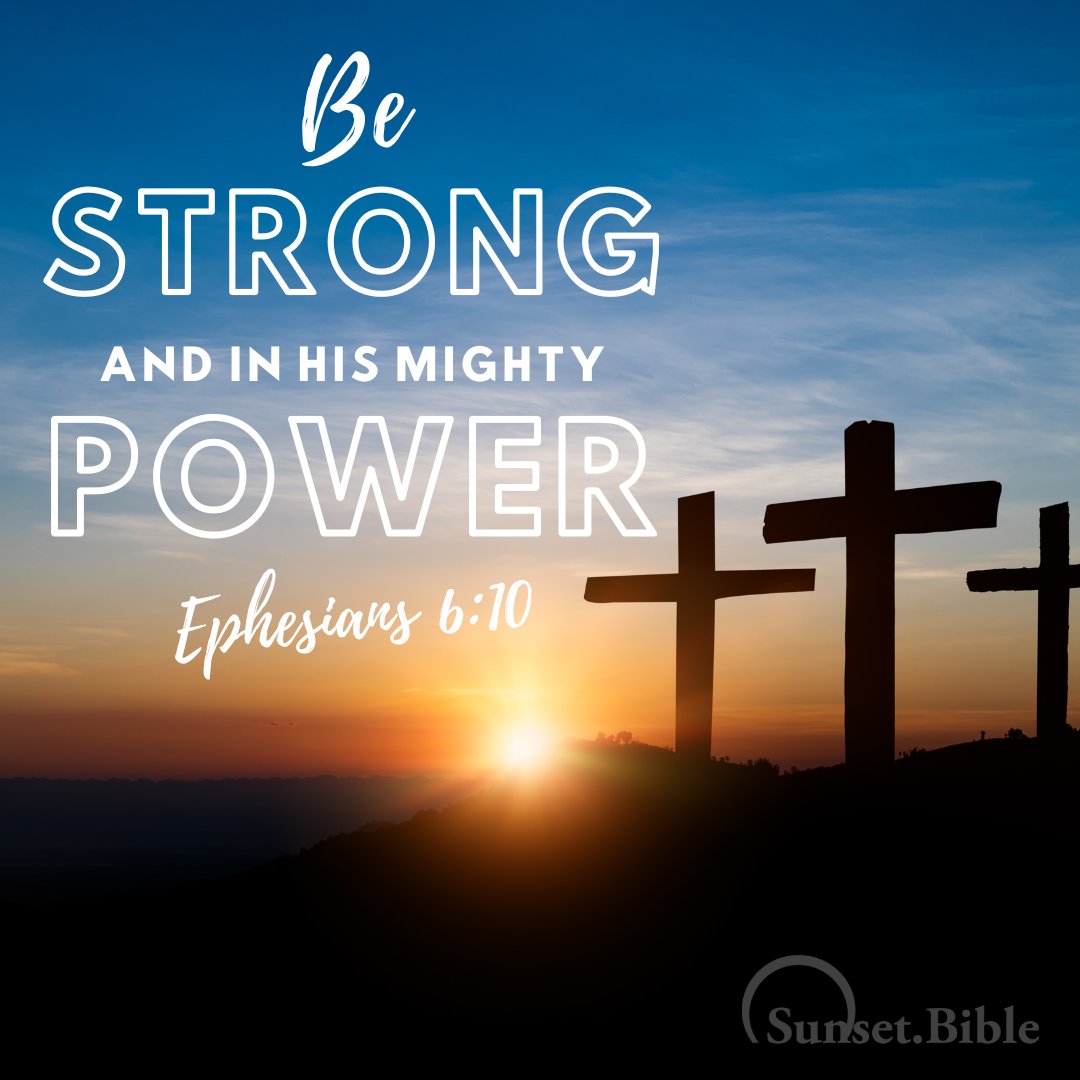 SunsetBible's tweet photo. Ephesians 6:10
#Bible #SunsetScrippic https://t.co/ROLLt8sDp8