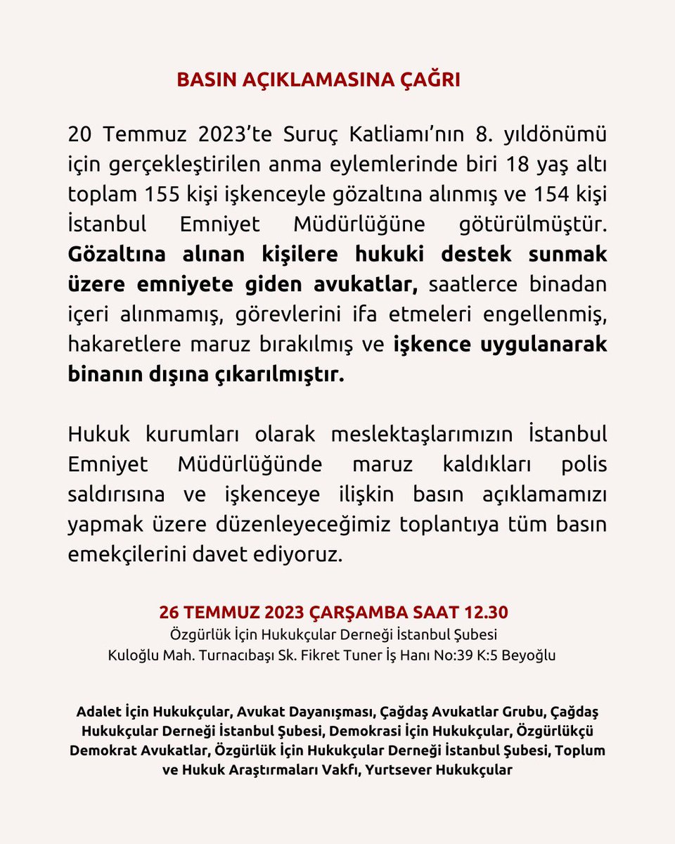 Suruç Katliamının 8. yıldönümünde gözaltına alınan müvekkillerimiz ile görüşmek için gittiğimiz İstanbul Emniyet Müdürlüğünde yaşadığımız şiddete dair İstanbul Hukuk Kurumları olarak yapacağımız basın açıklamasına tüm basın emekçileri ve meslektaşlarımızı bekliyoruz.