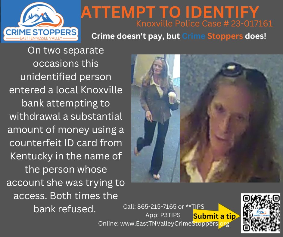 Can you identify this person? If so, contact East Tennessee Valley Crime Stoppers. If the information you provide leads to her identification and arrest you will be eligible to receive a CASH reward all while remaining anonymous. 

#CrimeStoppers #IDTheft #Fraud #BankFraud