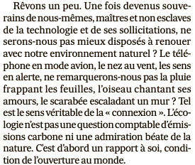 FBrahimi's tweet photo. #PausePhilo
"Rêvons un peu. Une fois devenus souverains de nous-mêmes, maîtres et non esclaves
de la technologie et de ses sollicitations, ne
serons-nous pas mieux disposés à renouer
avec notre environnement naturel ?" Gaspard Koenig via @LesEchos