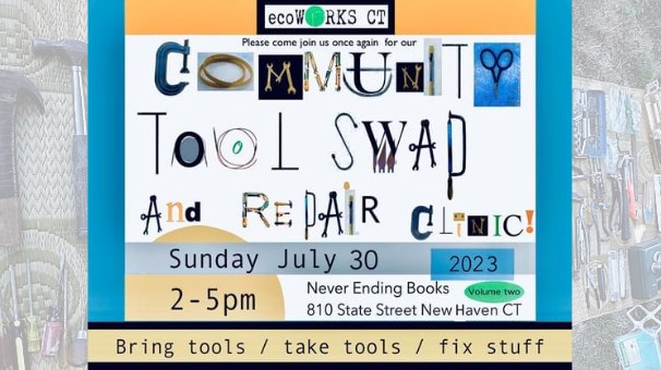 Join <a href="/ecoworksct/">EcoWorksCT</a> #toolswap #repairclinic 7/30 2-5pm 810 State St #NHV