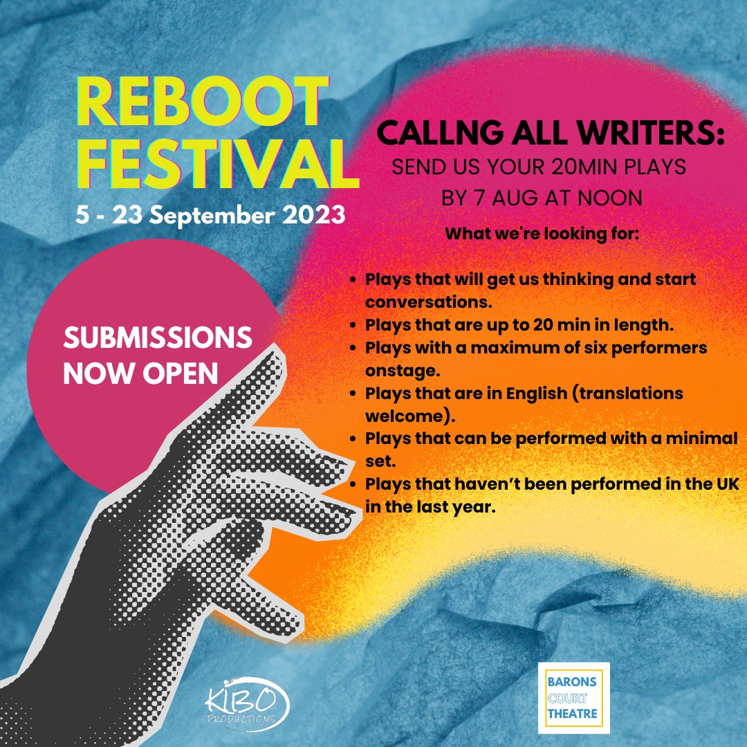 Kibo Productions (@kiboproductions) on Twitter photo Reboot Festival is back!
Are you a writer with a short play of up to 20min who's looking for a platform for your work?
Send it in to us by noon on 7 August for a chance to have it on for a week <a href="/BaronsCourt_W14/">Barons Court Theatre</a>.
All the details here: kiboproductions.com/rebootfestival… Reboot Festival is back!
Are you a writer with a short play of up to 20min who's looking for a platform for your work?
Send it in to us by noon on 7 August for a chance to have it on for a week <a href="/BaronsCourt_W14/">Barons Court Theatre</a>.
All the details here: kiboproductions.com/rebootfestival…